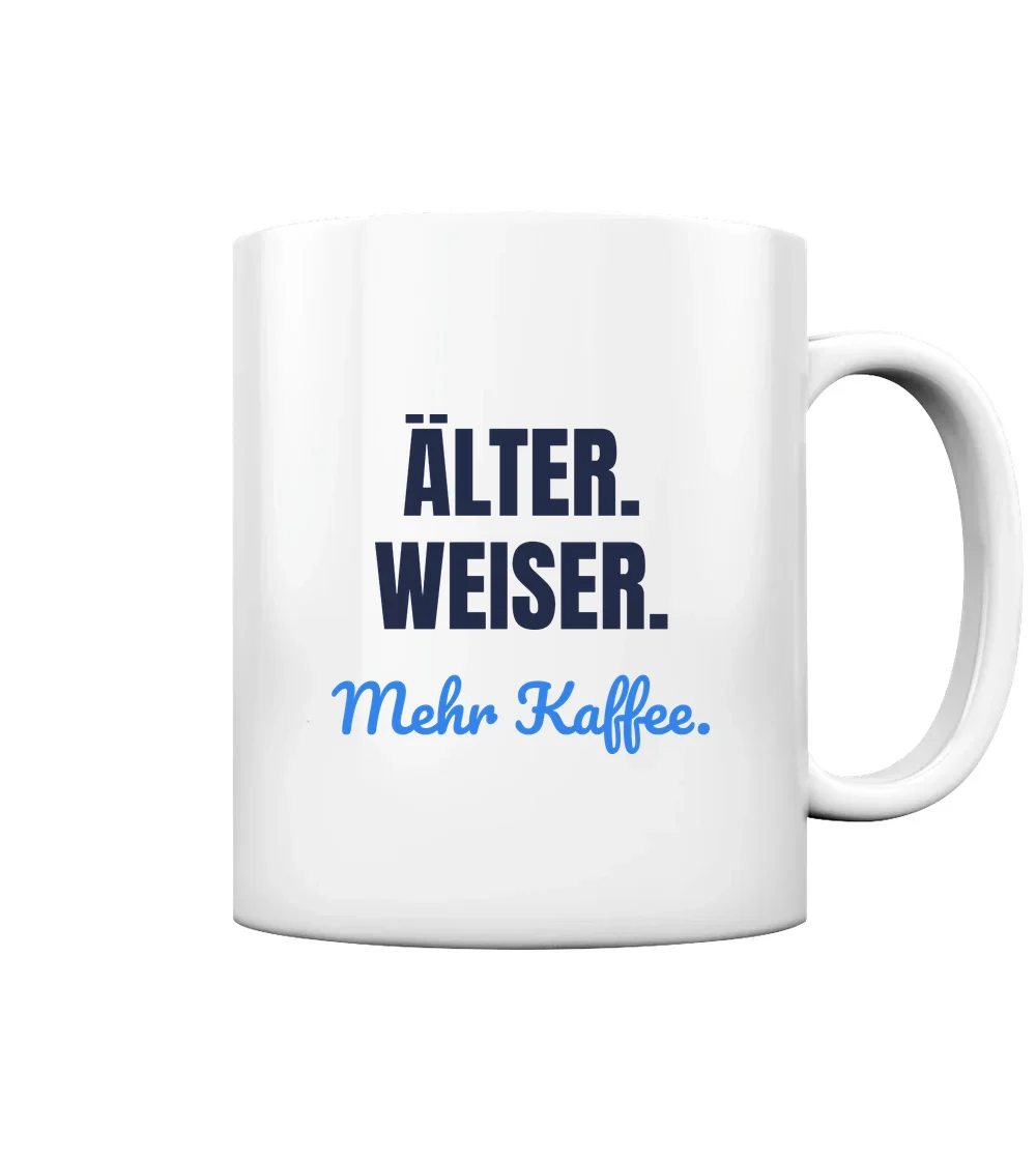 Geburtstag - Älter. Weiser. Mehr Kaffee. Tasse in White glossy