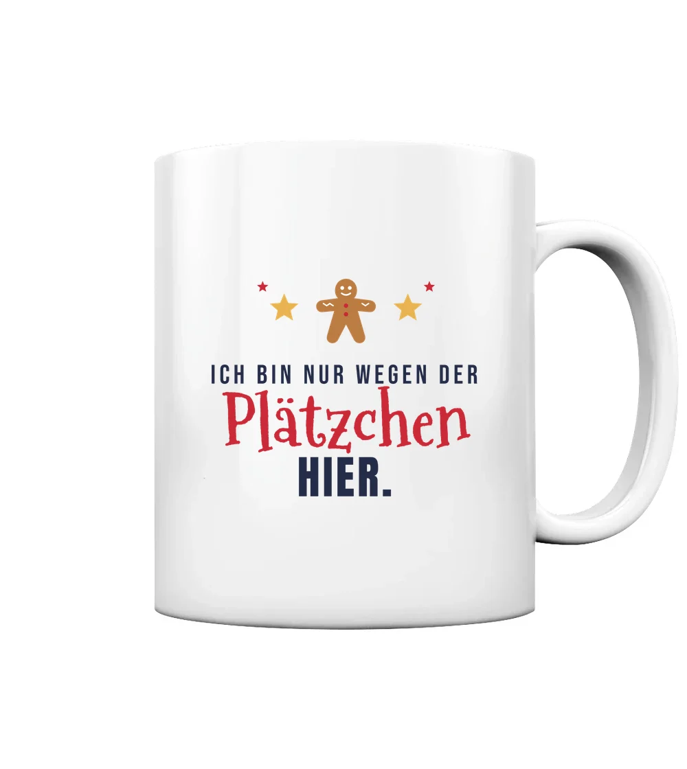 Weihnachten - Nur wegen der Plätzchen hier Tasse in White glossy