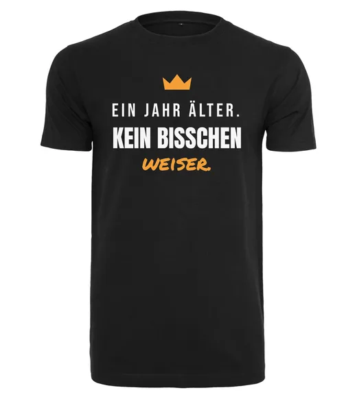 Geburtstag - Ein Jahr älter, kein bisschen weiser T-Shirt