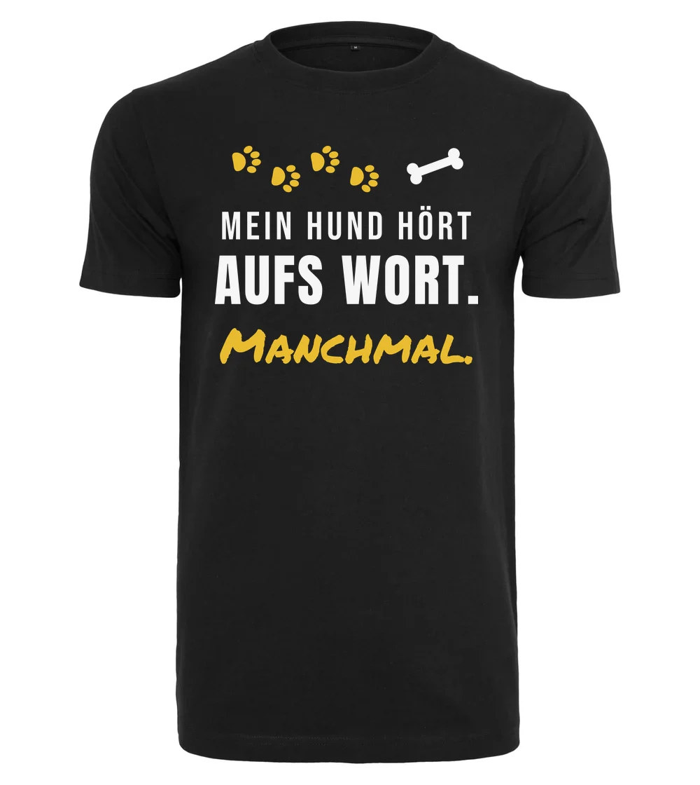 Haustiere - Mein Hund hört aufs Wort. Manchmal. T-Shirt in Black