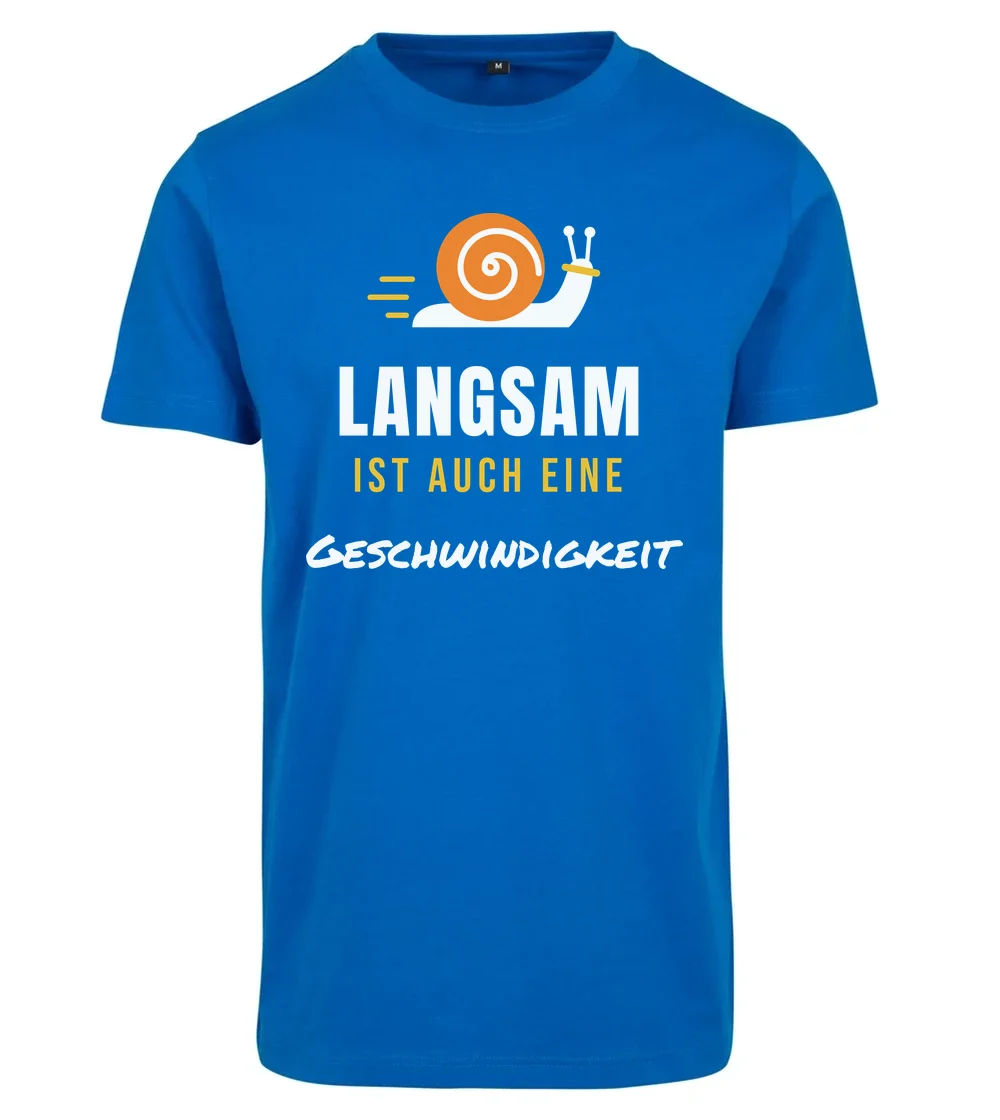 Sport - Langsam ist auch eine Geschwindigkeit T-Shirt in Cobalt Blue