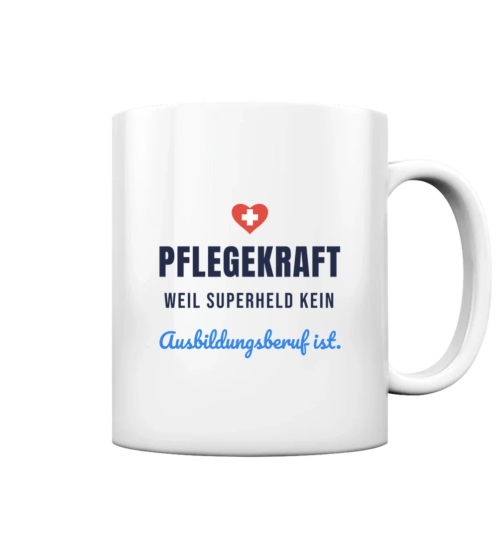 Beruf - Pflegekraft, weil Superheld kein Ausbildungsberuf ist Tasse in White glossy