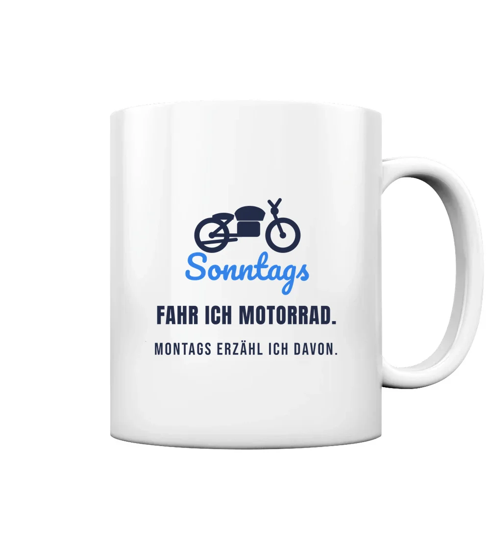 Biker - Sonntags fahr ich Motorrad Tasse in White glossy