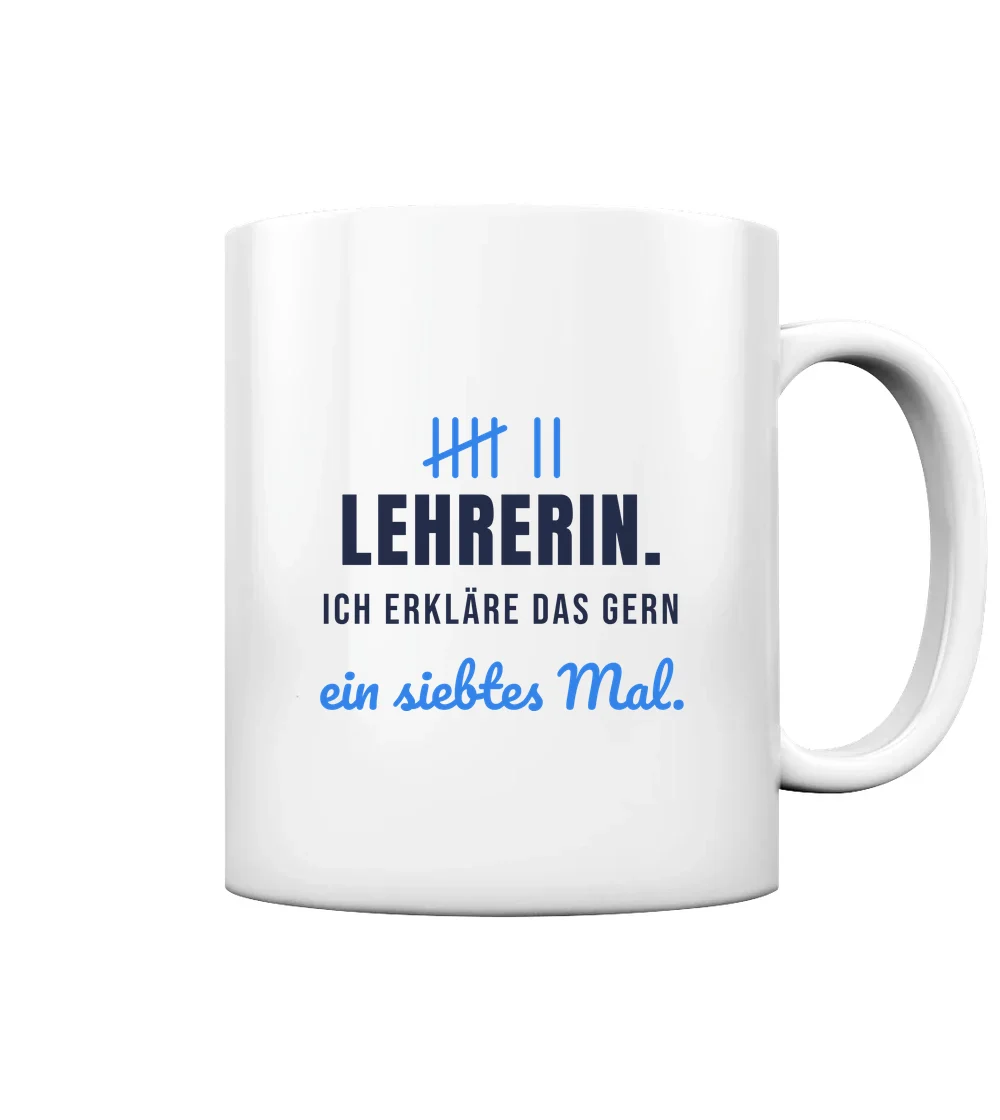 Beruf - Lehrerin – ich erkläre das gern ein siebtes Mal Tasse in White glossy