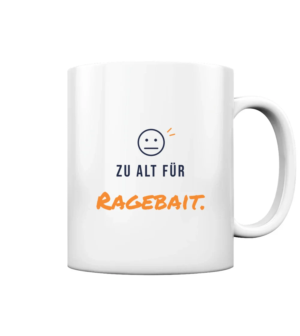 Sprüche - Zu alt für Ragebait Tasse in White glossy