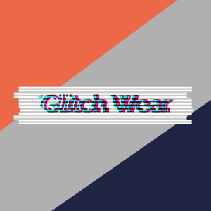 Glitch-Wear